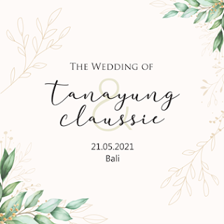 21052021 THE WEDDING OF TANAYUNG AND CLAUSSIE AT CASA BUNGA - BALI