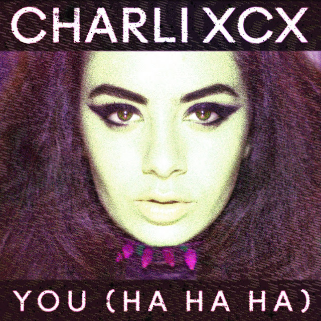 CHARLI XCX: YOU (HA HA HA)