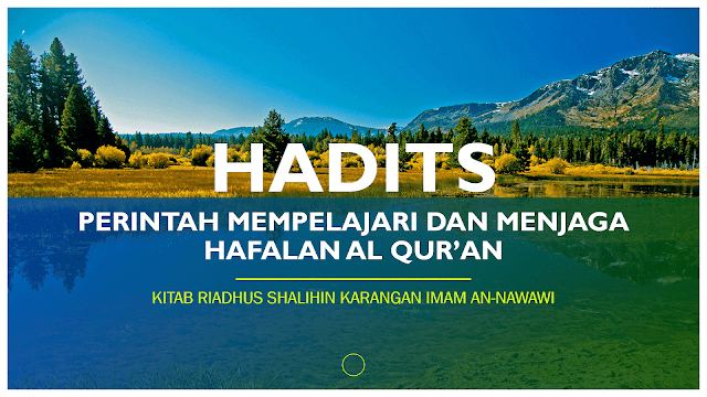 Hadits Perintah Mempelajari Al-Qur'an Dan menjaga Hafalan Al-Qur'an