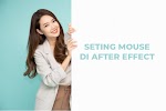 Cara Seting Mouse Zoom dengan Scroll dan Alt+Scroll di After Effect