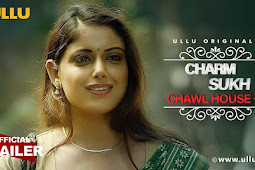 Charmsukh Chawl House 3 Ullu Web Series Cast, Release Date, Actress Name, Watch Online