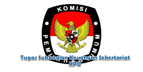 Tugas Subbagian Keuangan Sekertariat KPU