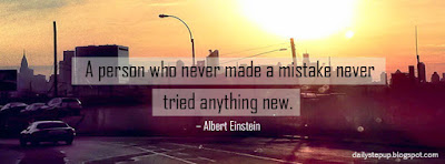 A person who never made a mistake never tried anything new. – Albert Einstein