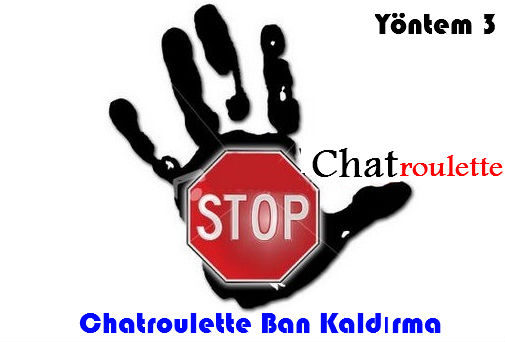  chatroulette ip block kaldırma, chatroulette ban kaldırma 2011, chatroulette ban kaldırmak, chatroulette engel kaldırma 