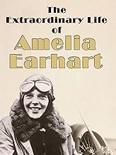 Image: he Extraordinary Life of Amelia Earhart. Amelia Earhart was much more than a great aviator. Throughout her life she encouraged women to follow their dreams. Her hard work and drive propelled Earhart to be the first woman to receive the National Geographic Society's Gold Medal and the Distinguished Flying Cross. This documentary covers her heroic and tragic life as never before