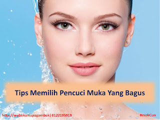 Tips Memilih Pencuci Muka Yang Bagus