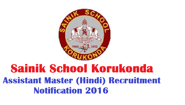 SAINIK SCHOOL KORUKONDA(UNDER SAINIK SCHOOLS SOCIETY, MINISTRY OF DEFENCE, GOVT. OF INDIA) APPLICATIONS ARE INVITED FOR THE FOLLOWING REGULAR VACANCY of Hindi Assistant|Sainik School Korukonda - Assistant Master (Hindi)/2016/08/sainik-school-korukonda-assistant-master-hindi.html