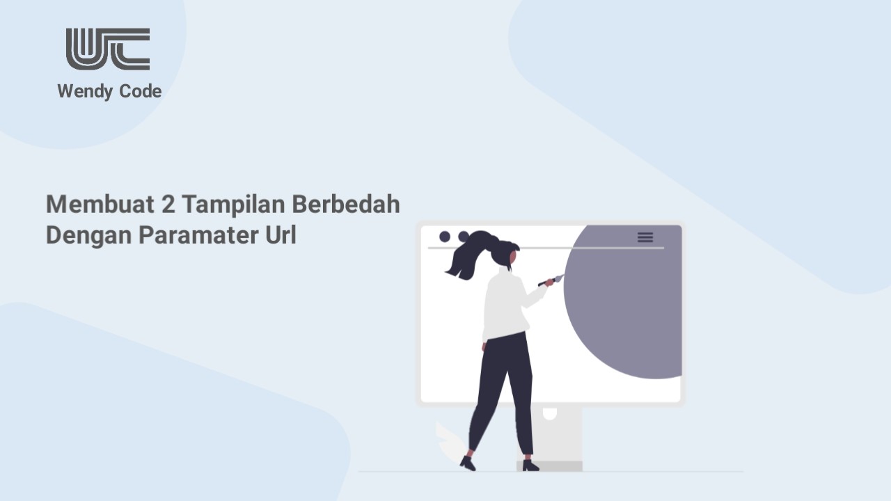 membuat 2 tampilan berbedah dengan paramater url