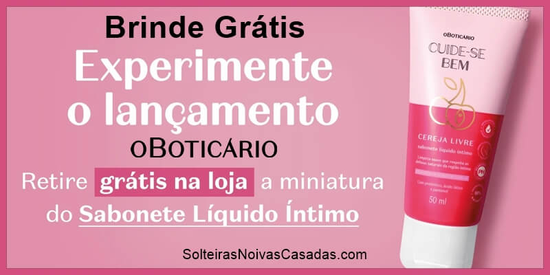 Brinde Grátis Boticário Sabonete Líquido Íntimo Cuide-se Bem Cereja Livre 50ml
