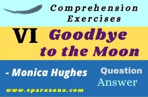 Comprehension Exercises |  Goodbye to the Moon | Monica Hughes | Class 6 | Textual Question and Answer | Grammar |  প্রশ্ন ও উত্তর