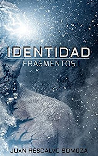 Fragmentos I: Identidad Juan Rescalvo Somoza