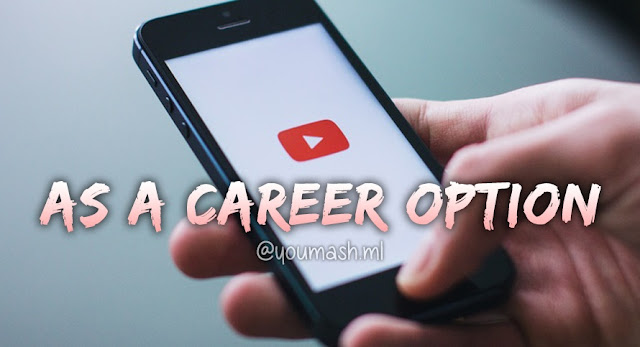 Should You Choose YouTube as Your Career Option - A Short MOTIVATIONAL Article