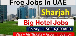 Free Jobs In Sharjah Big Hotel Jobs Sharjah In Dubai UAE