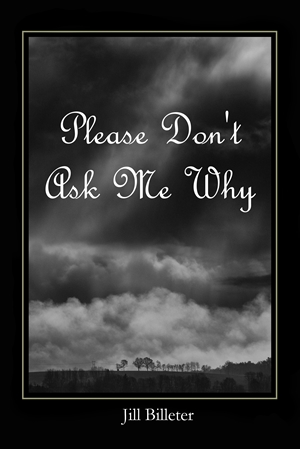 Please Don't Ask Me Why (Jill Billeter) 