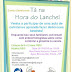 [Evento Beneficente] Tá na Hora do Lanche!