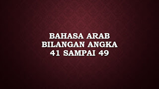 bahasa arab bilangan angka 41 sampai 49