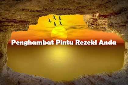 √ 3 Penghambat Terbesar Pintu Rezeki Anda