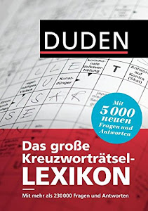 Duden - Das große Kreuzworträtsel-Lexikon: Mit mehr als 230.000 Fragen und Antworten (Duden Rätselbücher)