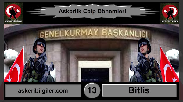 bitlis askerlek celp dönemleri 2022