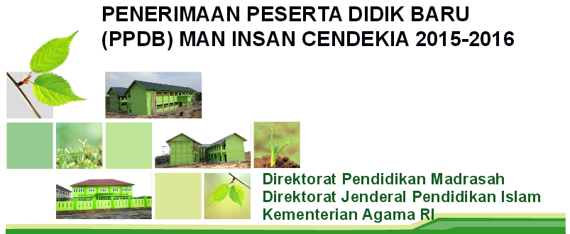 PPDB MAN Insan Cendekia Tahun Pelajaran 2015/2016