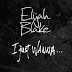 Download: Elijah Blake – I Just Wanna