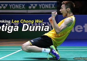 Lee Chong Wei Ranking Ketiga Dunia