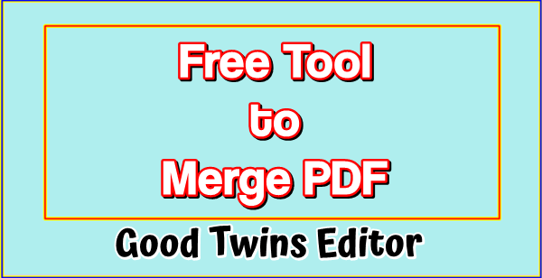 Free Tool to Merge PDF - Good Twins Editor
