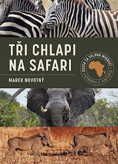 Tři chlapi na safari (Marek Novotný, nakladatelství Pavel Maňas – MBP), cestopis)