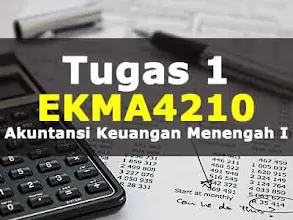 EKMA4210 Akuntansi Keuangan Menengah I Tugas 1 bahasan perhitungan laba rugi dengan metode bertahap dengan penambahan investasi referensi BMP.