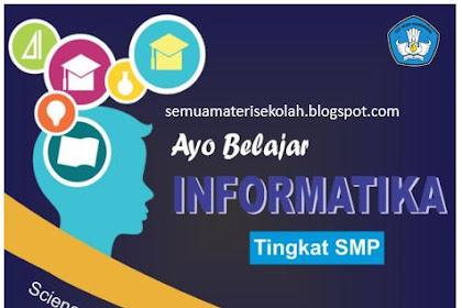 Materi Informatika (TIK) Kelas VII SMP Tahun 2019