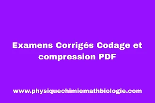 Examens Corrigés Codage et compression PDF