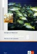 Lambacher Schweizer Mathematik 8. Ausgabe Bayern: Lösungen und Materialien Klasse 8: Mathematik für Gymnasien Klasse 8 (Lambacher Schweizer. Ausgabe für Bayern ab 2003)