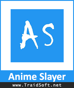 تحميل انمي سلاير Anime Slayer 1 5 0 للأندرويد برابط مباشر ترايد سوفت