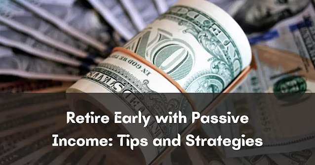 Looking to retire early with a steady stream of passive income? Explore tips, strategies, and investment options in this comprehensive guide.