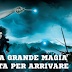 La Grande Magia sta per arrivare - Visitami.net