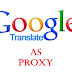 Cara Menggunakan Google Sebagai Proxy?