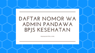 Daftar Nomor Whatsapp Admin Pandawa BPJS Kesehatan Se Indonesia