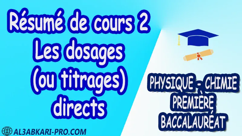 Les dosages (ou titrages ) directs Physique et Chimie , Physique et Chimie biof , 1 ère bac biof , première baccalauréat biof , Fiche pédagogique, Devoir de semestre 1 , Devoirs de semestre 2 , maroc , Exercices corrigés , Cours , résumés , devoirs corrigés , exercice corrigé , prof de soutien scolaire a domicile , cours gratuit , cours gratuit en ligne , cours particuliers , cours à domicile , soutien scolaire à domicile , les cours particuliers , cours de soutien , des cours de soutien , les cours de soutien , professeur de soutien scolaire , cours online , des cours de soutien scolaire , soutien pédagogique