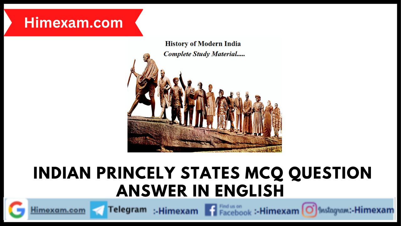 Indian Princely States MCQ Question Answer In English