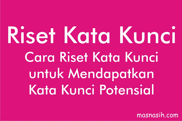 Cara Riset Kata Kunci Potensial