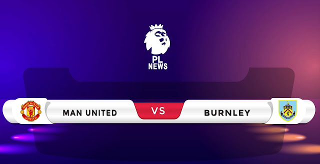 Manchester United vs Burnley Prediction & Match Preview