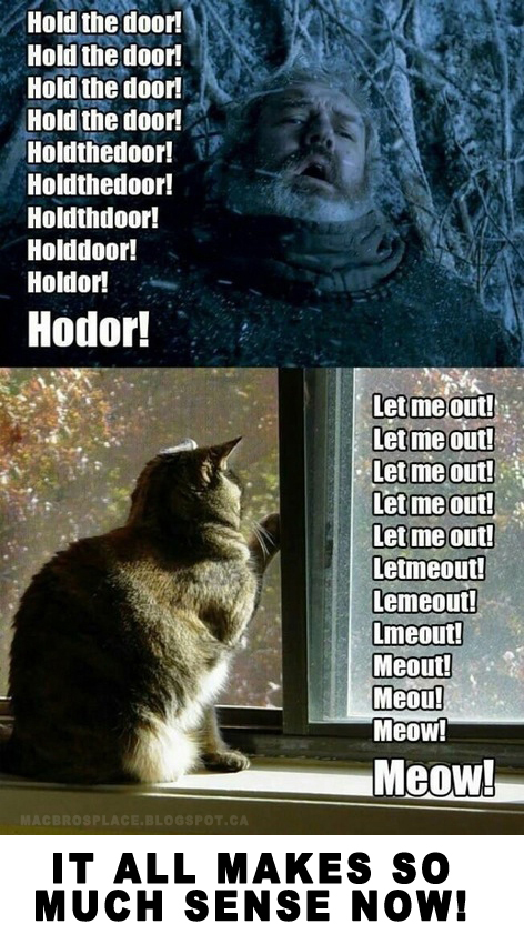 The Origins Of Hodor and Meow