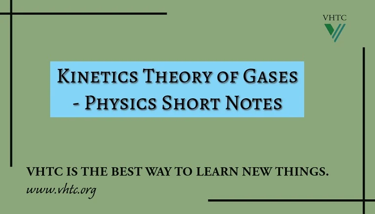 Kinetics Theory of Gases - Physics Short Notes 📚