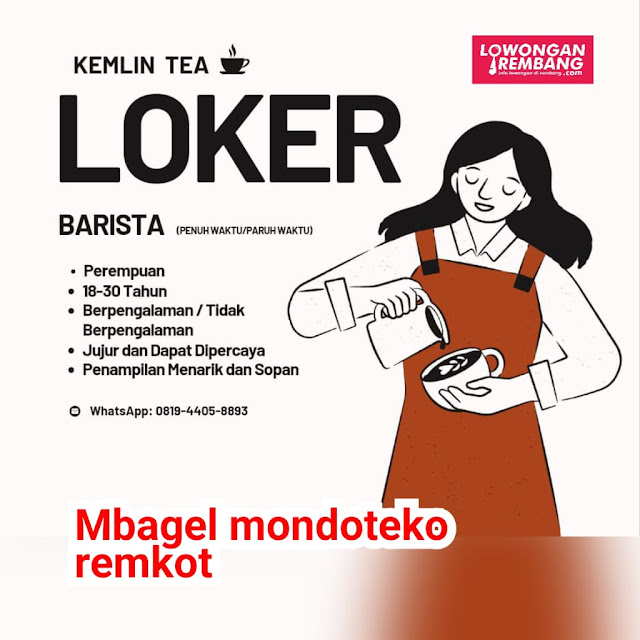 Lowongan Kerja Pegawai Barista Kemlin Teh Rembang Tanpa Syarat Apapun