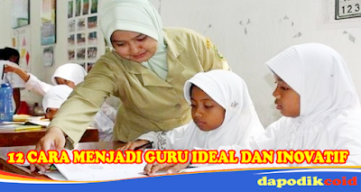 CARA MENJADI GURU IDEAL DAN INOVATIF