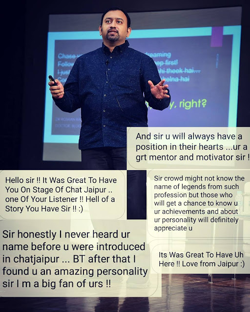 In 2017, the combination of being a Blogger - Doctor - Author paid off in a unique way, with the Changing Tomorrow Youth Summit inviting me to be a speaker in Jaipur alongside many celebrities from various fields (including actress Raveena Tandon and politician Sachin Pilot) and inspire an audience of over 1500 young minds to think beyond the normal choices shown to them.