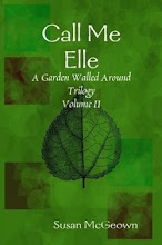 Call Me Elle, Volume II, A Garden Walled Around Trilogy