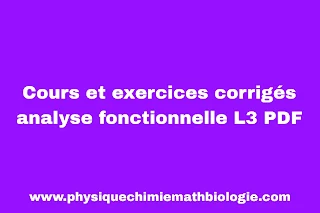 Cours et exercices corrigés analyse fonctionnelle L3 PDF
