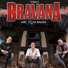 Trio+Bravana+ +M%C3%A3e,+T%C3%B4+Na+Balada+(2012)+sapo Download Cd Trio Bravana – Mãe, Tô Na Balada (2012)