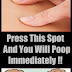 Press This Spot And You Will Poop Immediately!!